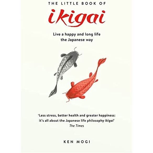 Bring you flowers. ! &gt;&gt;&gt;&gt; ร้านแนะนำ[หนังสือ] The Little Book of Ikigai: The secret Japanese way to live a happy long life Ken Mogi ภาษาอังกฤษ English book