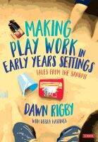 หนังสืออังกฤษใหม่ Making Play Work in Early Years Settings : Tales from the sandpit [Paperback]