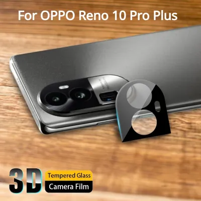 ฟิล์มกล้อง3D สำหรับ OPPO Reno 10 Pro Plus Pro + Reno10 10Pro + Reno10Plus 5G 2023 3D ปกป้องป้องกันทุกส่วนป้องกันกระจกนิรภัยป้องกันเลนส์ HD