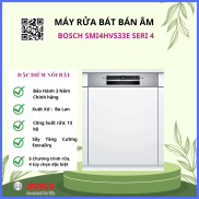 Máy Rửa Chén Bán Âm 13 Bộ Bosch SMI4HVS33E Series 4, Home Connect