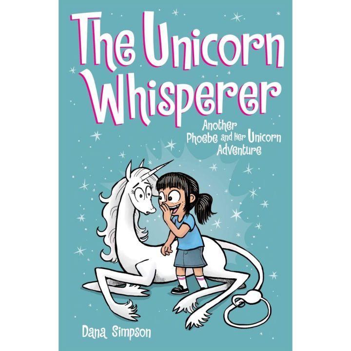 Believe you can ! [หนังสือใหม่พร้อมส่ง] The Unicorn Whisperer : Another Phoebe and Her Unicorn Adventure (Phoebe and Her Unicorn)