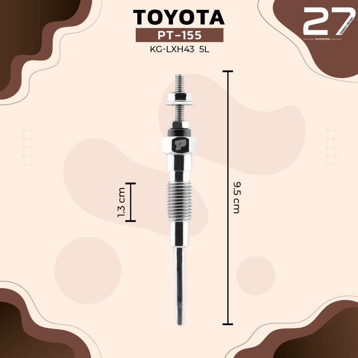 หัวเผา-toyota-hilux-tiger-hiace-lh-1n-2l-3l-5l-11v-12v-รหัส-pt-155-top-performance-japan