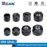 XCAN 1pc ER8 / ER11 / ER16 / ER20 / ER25 / ER32 / ER40 A / M / UM ประเภท ER Collet Chuck Nut สําหรับ CNC Lathe Milling Cutter Router Bit Holder