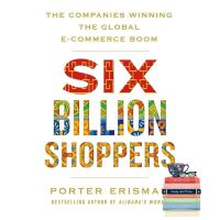 Happy Days Ahead ! หนังสือภาษาอังกฤษ SIX BILLION SHOPPERS: THE COMPANIES WINNING THE GLOBAL E-COMMERCE BOOM มือหนึ่ง