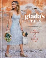 หนังสืออังกฤษใหม่ Giadas Italy (My Recipes for La Dolce Vita) [Hardcover]