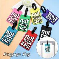 【DT】 hot  Creative Letter "Not Your Bag" Cute Travel Accessories Luggage Tags Suitcase Cartoon Style Fashion Portable PVC Travel Label