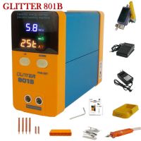 GLITTER 801B  เครื่องเชื่อมแบตเตอรี่ลิเธียม เครื่องเชื่อมถ่าน เครื่องเชื่อมจุดขนาดเล็ก