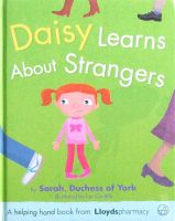 Daisy learns about strangers by Sarah Ferguson hardcover Lloyds pharmacy Daisy knows strangers