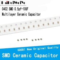 ชิป SMD 0402ตัวเก็บประจุเซรามิคหลายชั้น0.5pF-10UF 22pF 100pF 1nF 100nF 0.1UF 1UF 2.2UF 4.7UF 10UF 22UF