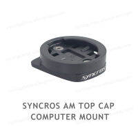 SYNCROS AM TOP CAP คอมพิวเตอร์ MOUNT Garminbrytoncateyewahoo สำหรับ HIXON Icam STEM CNC Machined Alloy Mount จักรยานอุปกรณ์เสริม