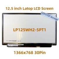 M125NWN1 LP125WH2-TPH1 LP125WH2-SPT1 T2 12.5นิ้วสำหรับ LENOVO X240 X250 X260 X270 X280หน้าจอ LCD IPS Display Matrix 1366X768 30Pin