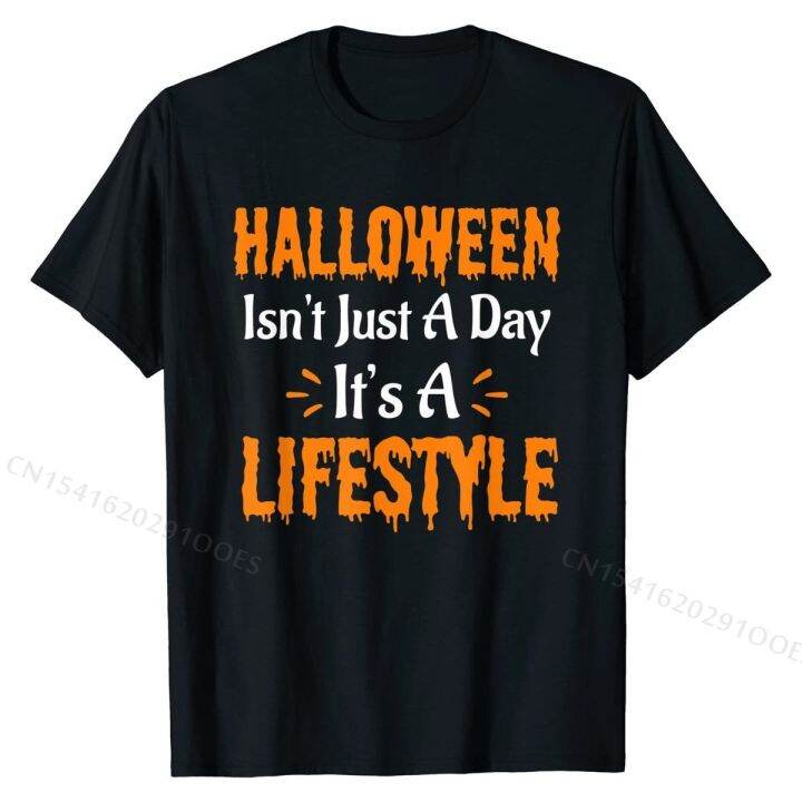 halloween-isnt-a-day-its-a-lifestyle-t-shirt-top-t-shirts-for-men-printed-on-tops-tees-high-quality-normal-cotton