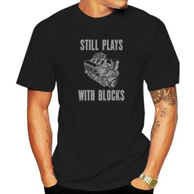 I Still Play With Blocks Funny Mechanic Gift Racing Car Guy T-Shirt Vintage Cotton Man Tees Normcore Cheap T Shirts