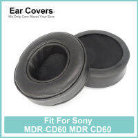 MDR-CD60 MDR CD60หูฟังสำหรับ หูฟังหนังแกะนุ่มสบาย Earcushions แผ่นโฟม