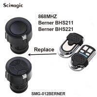 2023 latest BERNER BHS121 BHS221 BHS140 BHS110 BHS153 BHS130 ประตูโรงรถระยะไกล 868MHz Replicator เครื่องส่งสัญญาณมือถือ