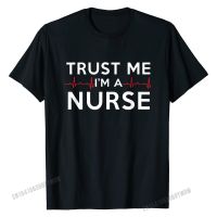 Trust Me IM A Nurse Shirt, Funny Medical Nurses Week Gift Streetnormal Tops T Shirt Retro Cotton Mens T Shirt