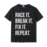 เสื้อยืดผ้าฝ้ายพิมพ์ลาย เสื้อยืดลําลอง ผ้าฝ้าย แขนสั้น พิมพ์ลาย Race It Break It Fix It Repeat สําหรับผู้ชาย เหมาะกับงาน