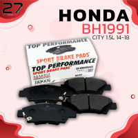 ผ้าเบรคหน้า HONDA JAZZ 14-ON / CITY GM 1.5L 14-ON / FREED 08-ON / MOBILIO 14-ON / CR-Z 13-ON - รหัส BH1991 - TOP PERFORMANCE