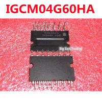 โมดูลเครื่องปรับอากาศ IGCM04G60HA IGCM04G60 1GCM04G60HA 1ชิ้นรับประกันคุณภาพ