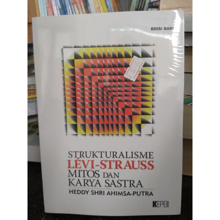 STRUKTURALISME LEVI STRAUSS MITOS DAN KARYA SASTRA HEDDY SHRI AHIMSA ...