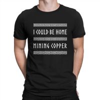 I Could Be Home Mining Copper T-Shirt For Men Valheim Viking Vikings Game Hipster 100% Cotton Tees Crewneck T Shirts Tops