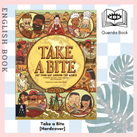 [Querida] หนังสือภาษาอังกฤษ Take a Bite : Eat Your Way around the World [Hardcover] by Aleksandra and Daniel Mizielinski
