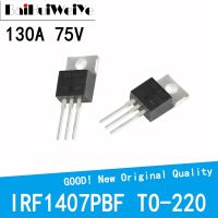 10 ชิ้น / ล็อต IRF1407PBF TO220 IRF1407 1407PBF 130A 75V MOSFET MOSFT TO-220 ใหม่เดิมชิปเซ็ตคุณภาพดี