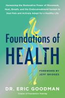 หนังสืออังกฤษใหม่ Foundations of Health : Harnessing the Restorative Power of Movement, Heat, Breath, and the Endocannabinoid System to Heal Pain and Actively Adapt for a Healthy Life [Hardcover]