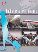 9789740339199ENGLISH IN AIRLINE BUSINESS (ภาษาอังกฤษสำหรับพนักงานสายการบิน)