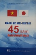 Sách- Quan Hệ Việt Nam - Nhật Bản 45 Năm Nhìn Lại Và Định Hướng Tương Lai