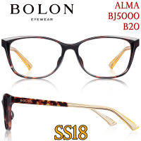 SS18 BOLON กรอบแว่นสายตา รุ่น ALMA BJ5000 B20 [TR] แว่นของญาญ่า แว่นของเจเจ โบลอน แว่นสายตา สายตาสั้น สายตายาว สายตาเอียง