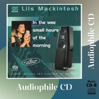 CD AUDIO เพลงร้องหญิง บันทึกเสียงดี Lils Mackintosh อัลบั้ม In The Wee Small Hours of The Morning (CD-R Clone จากแผ่นต้นฉบับ) คุณภาพเสียงเยี่ยม !!