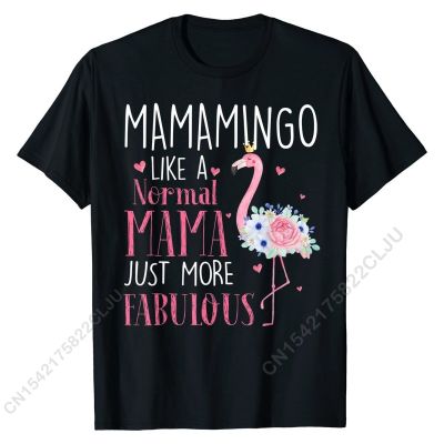 Mamamingo Like A Normal Mama Gifts Funny Grandma T-Shirt TShirt Tops T Shirts Latest Cotton Cal Summer Mens Clothing Gift