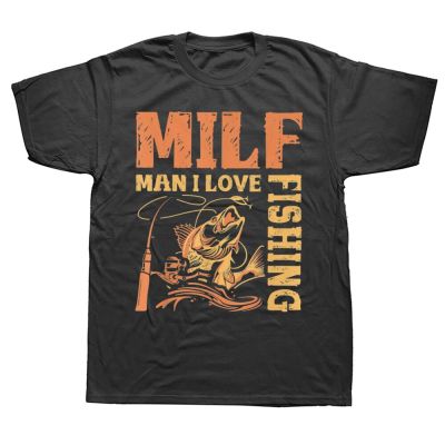 Fisherman I Love Fishing Man T Shirt MILF Summer Graphic Cotton Streetwear Short Sleeve Birthday Gifts T shirt Mens Clothing XS-6XL