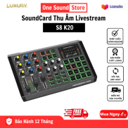 Soundcard S8 K20 - Soundcard Thu Âm , Livestream , Karaoke Online Cực Hay