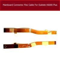 ขั้วต่อเมนบอร์ด Flex Cable สําหรับ Oukitel K6000 Plus K6000 + FPC Main Board Connector Flex Ribbom Cable Repair อะไหล่ทดแทน