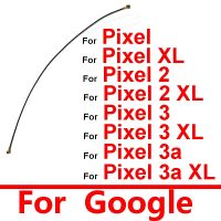 สายเคเบิ้ลยืดหยุ่นสำหรับเสาอากาศรับสัญญาณ Google Pixel 1 XL 2 2XL 3 3XL 3A 3A XL ขั้วต่อสัญญาณไร้สาย Wifi Line ริบบิ้นเสาอากาศชิ้นส่วนอะไหล่ทดแทน