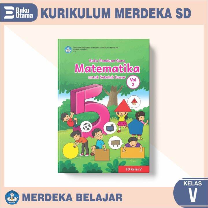 Matematika Untuk SD Kelas 5 Volume 2 - Kurikulum Merdeka - Kemendikbud ...