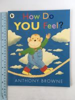 How Do You Feel? by Anthony Browne Paperback Book หนังสือนิทานปกอ่อนภาษาอังกฤษสำหรับเด็ก (มือสอง)