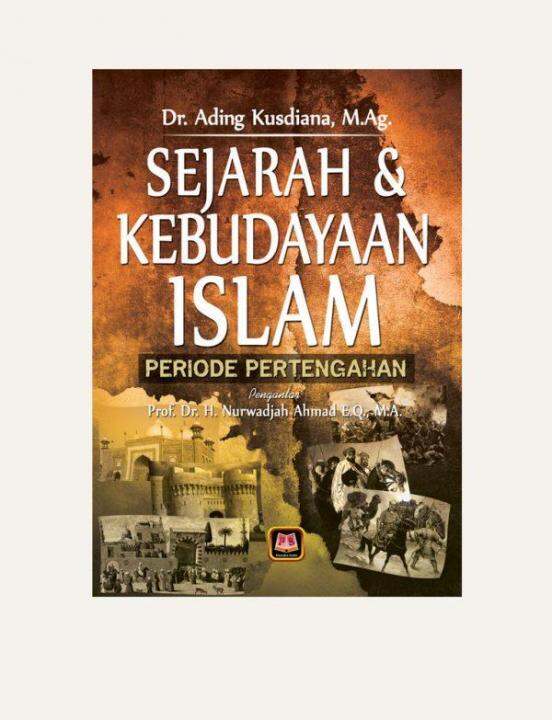 Buku Sejarah Dan Kebudayaan Islam Periode Pertengahan - Nurwadjah Ahmad ...