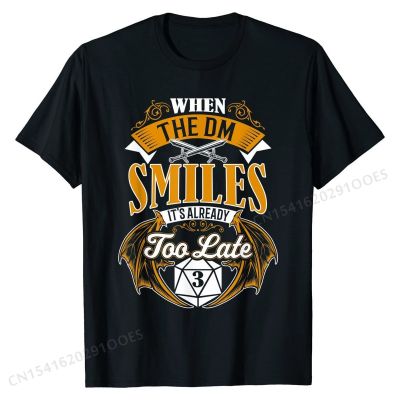 When the DM Smiles Its Already Too Late Funny RPG Gamer T-Shirt Cotton Men Tops T Shirt Printed T Shirts Casual Prevalent