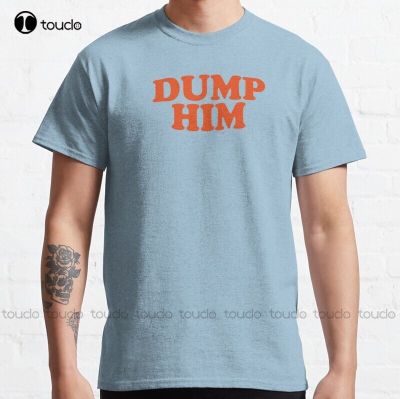New Dump Him - Britney Spears Message Tee Classic T-Shirt Shirts Cotton Tee Shirt S-5Xl