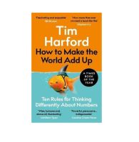 How to Make the World Add Up : Ten Rules for Thinking Differently About Numbers By Tim Harford [English Edition พร้อมส่ง]