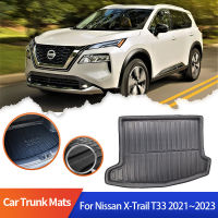 รถ Trunk Mats สำหรับ Nissan X-Trail XTRAIL Rogue T33 2021 2022 2023กันน้ำ Boot Mat Liner Cargo Trunk ถาดพรมกระเป๋าเดินทาง Pad