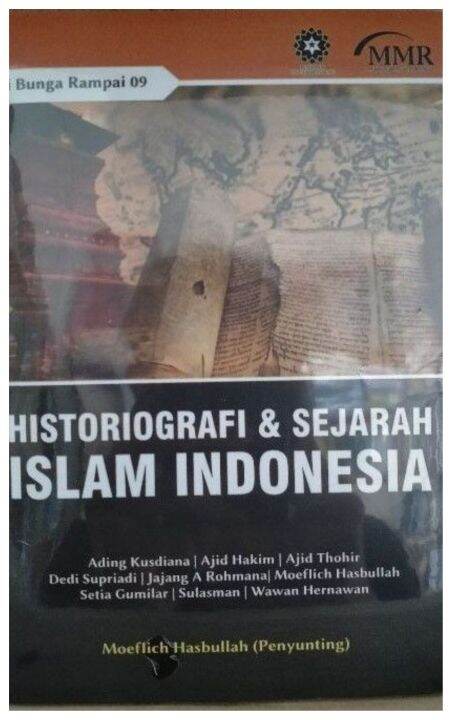 Seri Bunga Rampai 9 - Historiografi Dan Sejarah Islam Indonesia ...