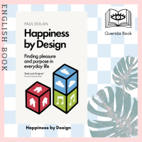 [Querida] หนังสือภาษาอังกฤษ Happiness by Design: Finding Pleasure and Purpose in Everyday Life by Paul Dolan