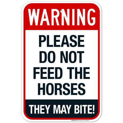 คำเตือนกรุณาอย่าให้อาหารม้าพวกมันอาจกัดป้ายป้องกันการจางหายอลูมิเนียมปลอดสนิมที่ผลิตในสหรัฐด้วยป้าย Sigo
