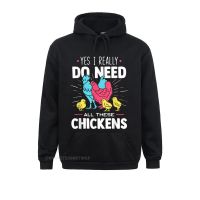 Prevailing Men Yes I Really Do Need All These Chickens - Funny Farmer Hoodie Geek Hoodies Lovers Day Hoods Long Sleeve Size Xxs-4Xl