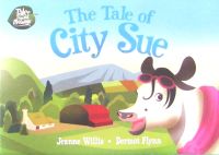 The tale of city Sue tales from the meadow by Jeanne Willis