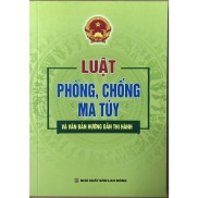 Sách luật phòng, chống ma túy và văn bản hướng dẫn thi hành